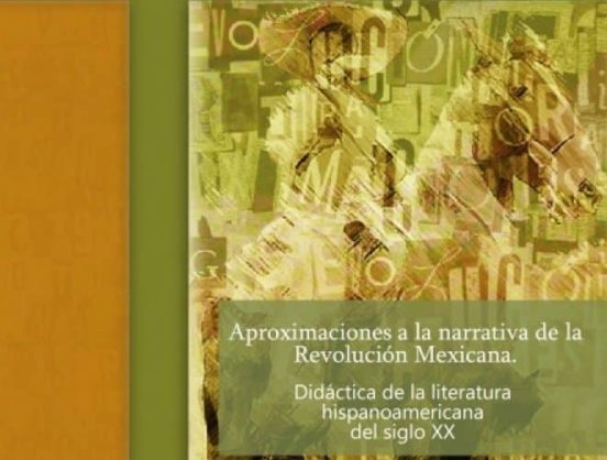 Aproximaciones A La Narrativa De La Revolucion Mexicana: Didactica De