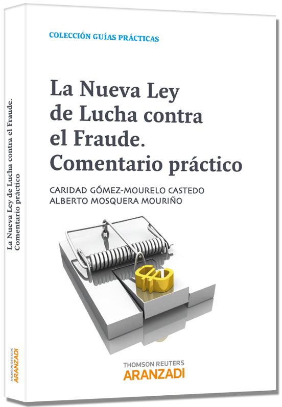 La Nueva Ley De Lucha Contra El Fraude. Comentario Practico