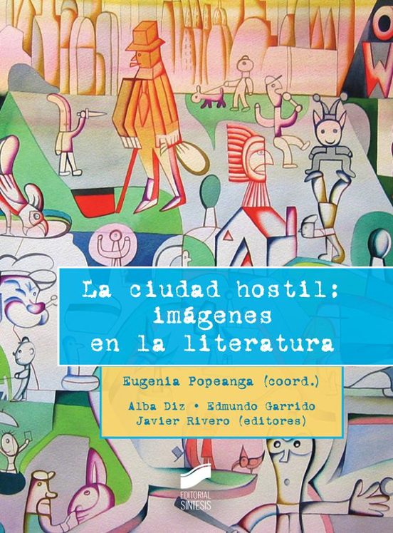 La Ciudad Hostil: Imágenes En La Literatura