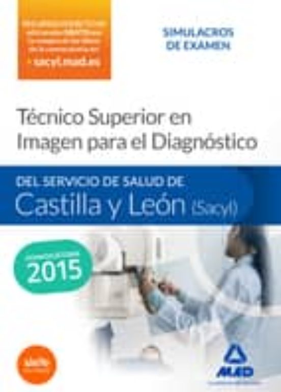 Técnico Superior En Imagen Para El Diagnóstico Del Servicio De Salud De Castilla Y León . Simulacros De Examen