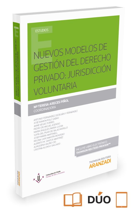 Nuevos Modelos De Gestión Del Derecho Privado: Jurisdicción Voluntaria