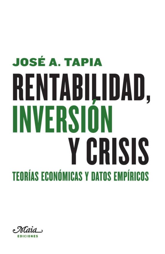 Rentabilidad Inversion Y Crisis: Teorias Economicas Y Datos Empiricos