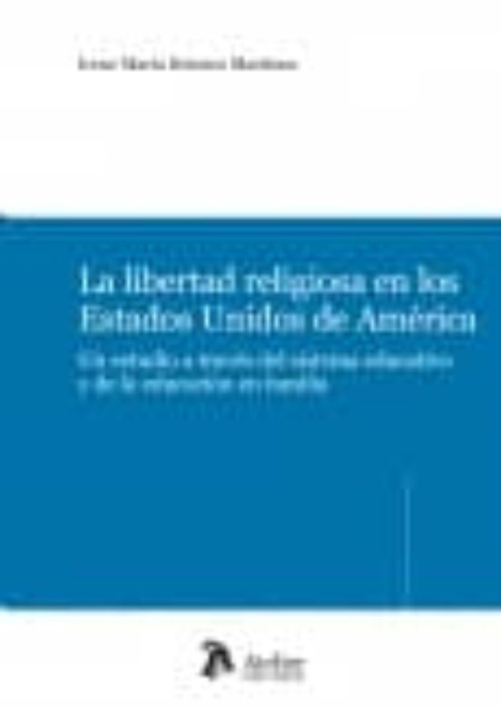 Libertad Religiosa En Los Estados Unidos De America. Un Estudio A Trav