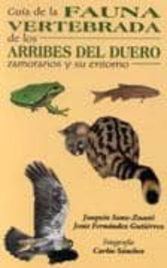 Guia De La Fauna Vertebrada De Los Arribes Del Duero Y Su Entorno