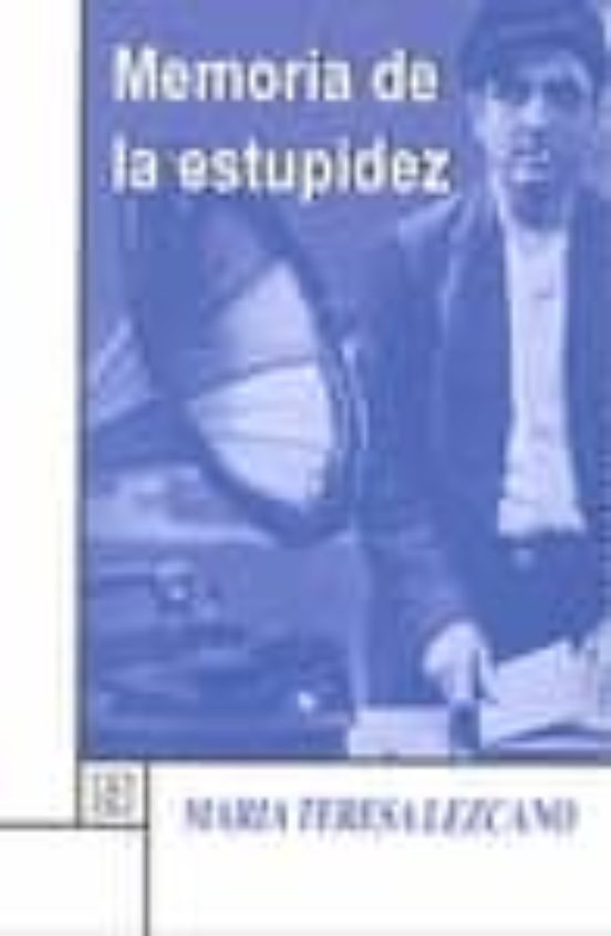 Memoria De La Estupidez