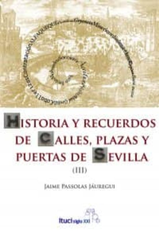 Historia y Recuerdos de Calles Plazas y Puertas de Sevilla