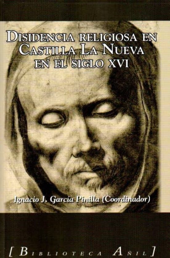 Disidencia Religiosa En Castilla La Nueva En El Siglo Xvi