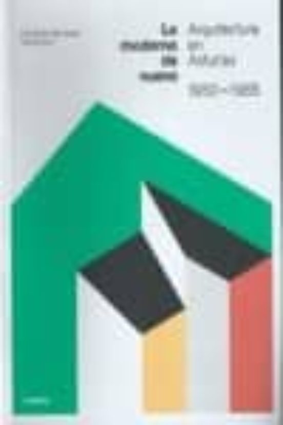 Lo Moderno De Nuevo: Arquitectura En Asturias 1950-1965