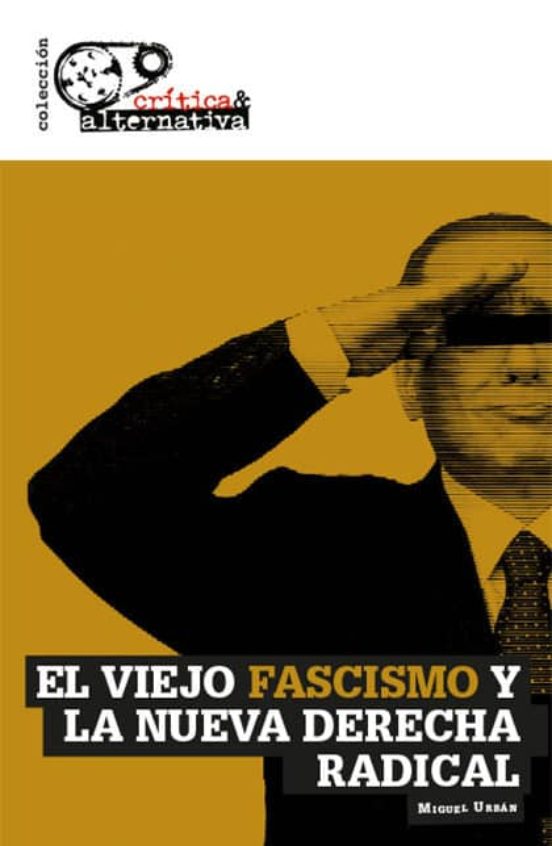 El Viejo Fascismo Y La Nueva Derecha Radical