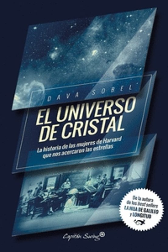 El Universo De Cristal: La Historia De Las Mujeres De Harvard Que Nos