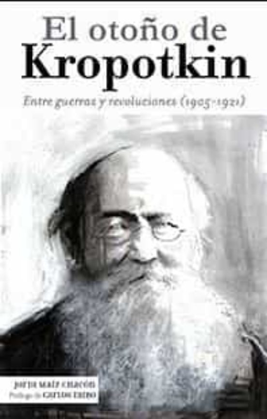 El Otoño De Kropotkin: Entre Guerras Y Revoluciones