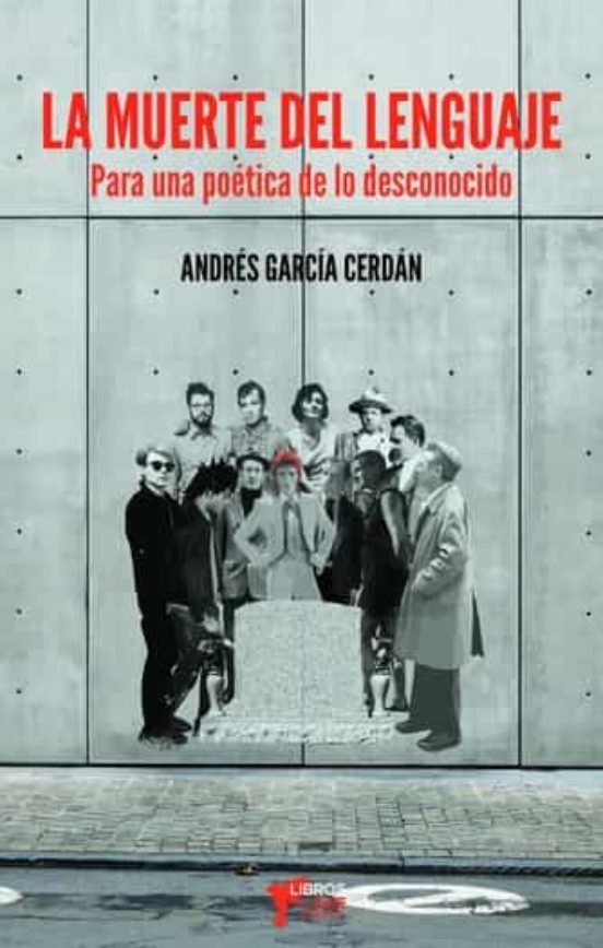 La Muerte Del Lenguaje: Para Una Poetica De Lo Desconocido