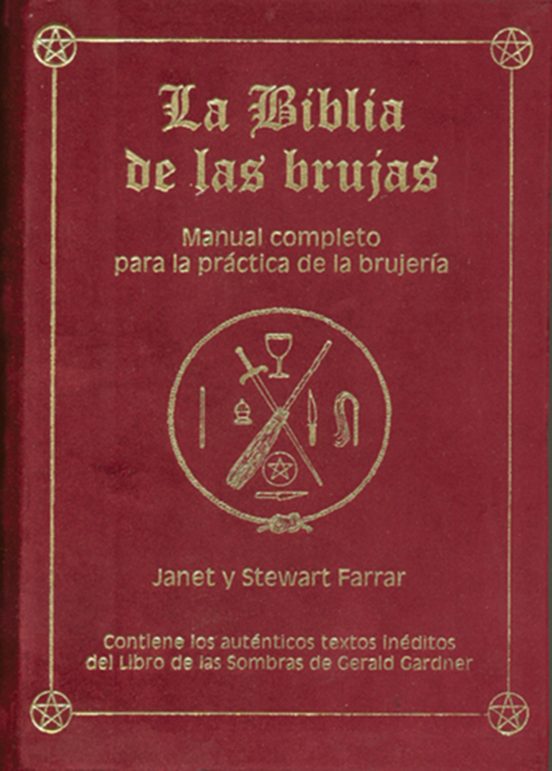 Biblia De Las Brujas: Manual Completo Para La Practica De La Bruj Eria