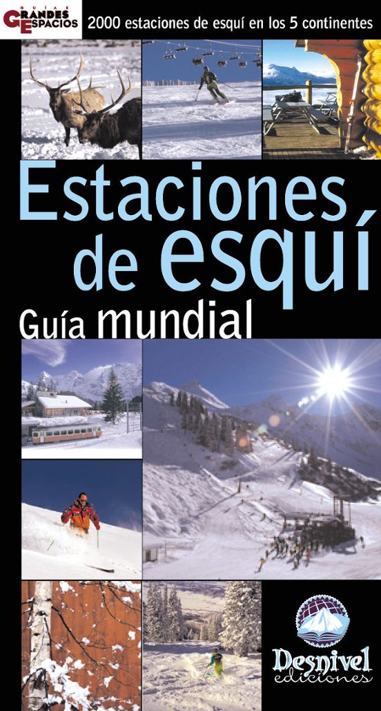 Estaciones de Esqui: Guia Mundial