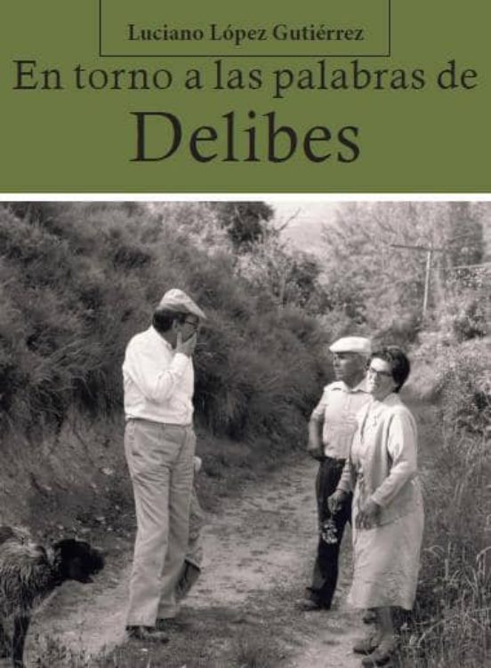 En Torno A Las Palabras De Delibes