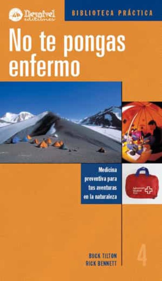No Te Pongas Enfermo: Medicina Preventiva Para Tus Aventuras En L A Na
