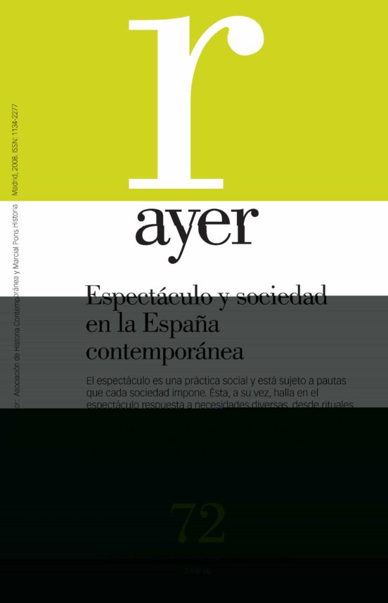 Ayer 72: Espectaculo y Sociedad en la España Contemporanea