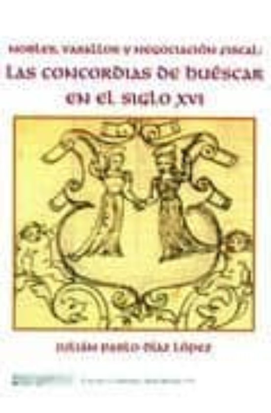 Nobles Vasallos Y Negociacion Fiscal: Las Concordias De Huescar En El