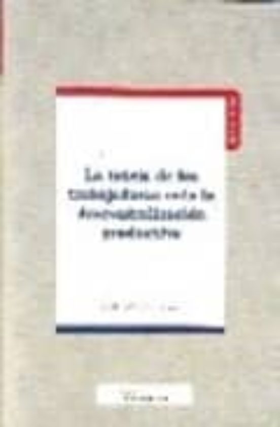 Tutela De Los Trabajadores Ante La Descentralizacion Productiva