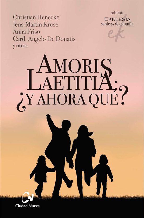 Amoris Laetitia: ¿y Ahora Qué?