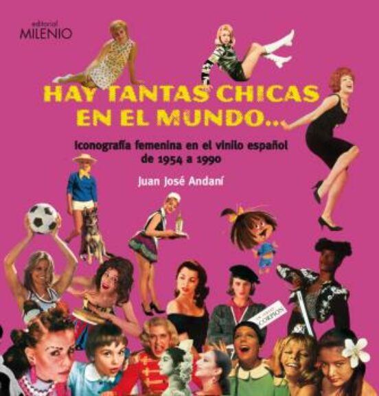 Hay Tantas Chicas En El Mundo: Iconografia Femenina En El Vinilo Españ