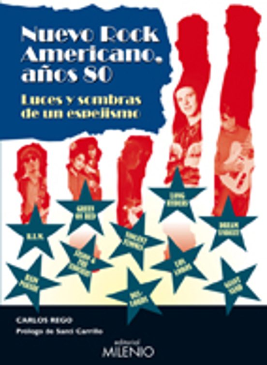 Nuevo Rock Americano Años 80: Luces Y Sombras De Un Espejismo