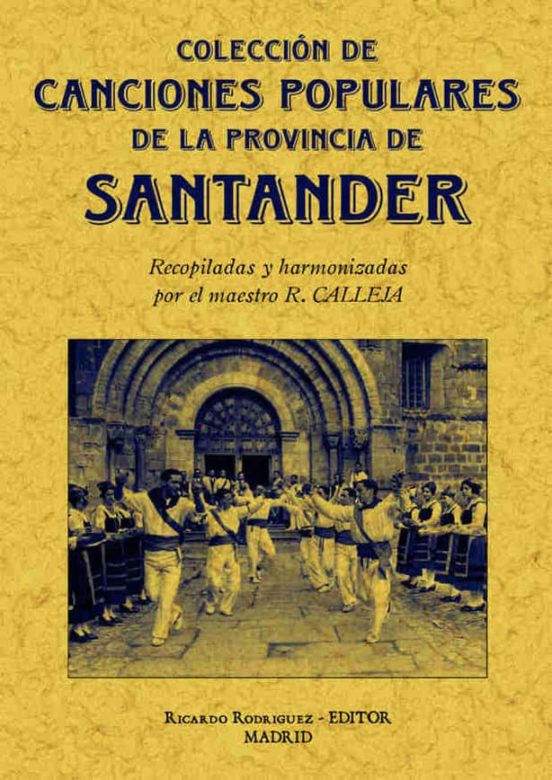 Santander: Coleccion De Cantos Populares De La Provincia