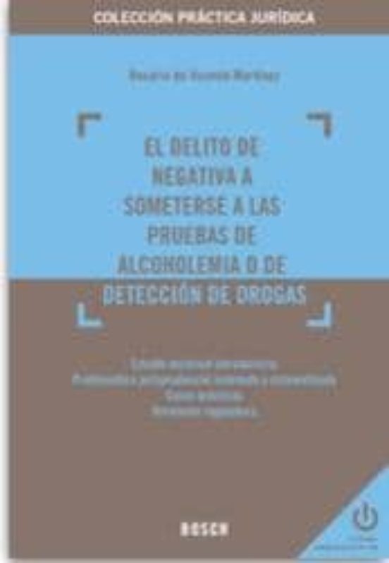 El Delito De Negativa A Someterse A Las Pruebas De Alcoholemia O Detec