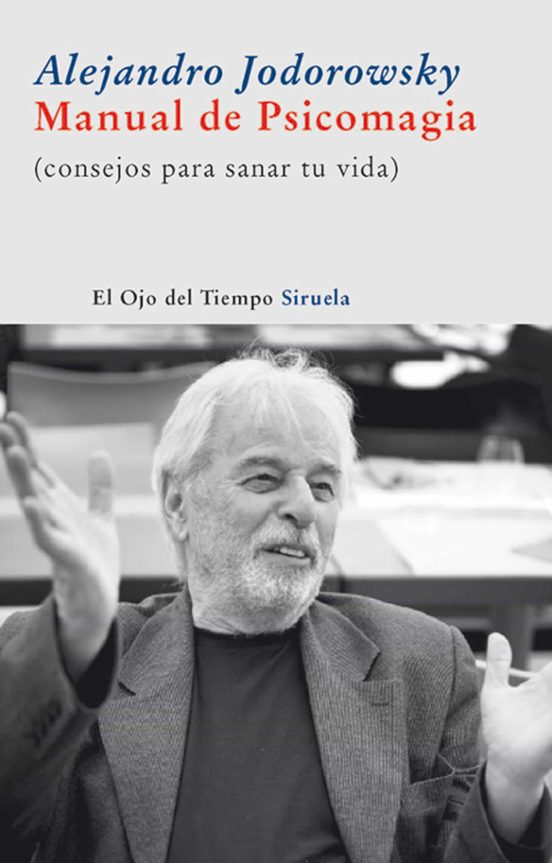 Manual De Psicomagia: Consejos Para Sanar Tu Vida