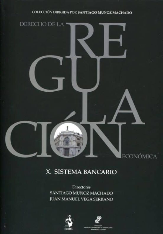 Derecho De La Regulación Económica. X Sistema Bancario