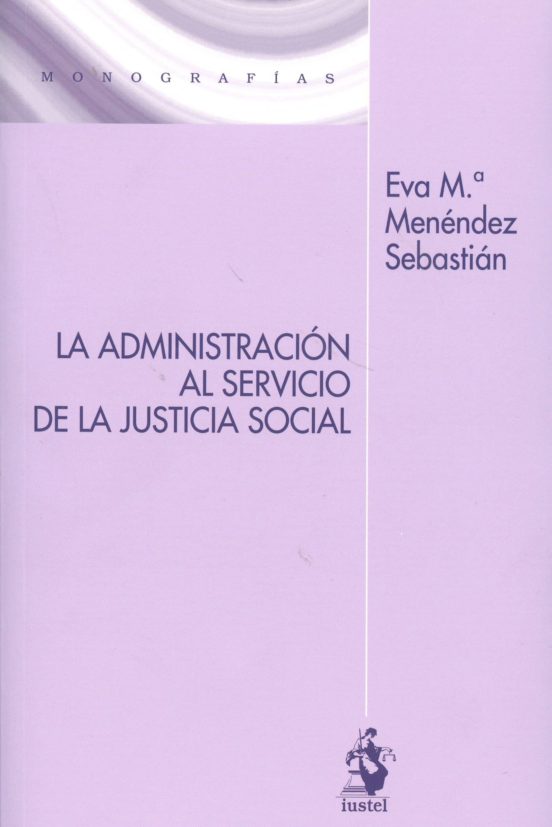 La Adminsitracion Al Servicio De La Justicia Social