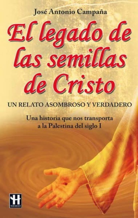 El Legado De Las Semillas De Cristo: La Historia Que Nos Trasport A A