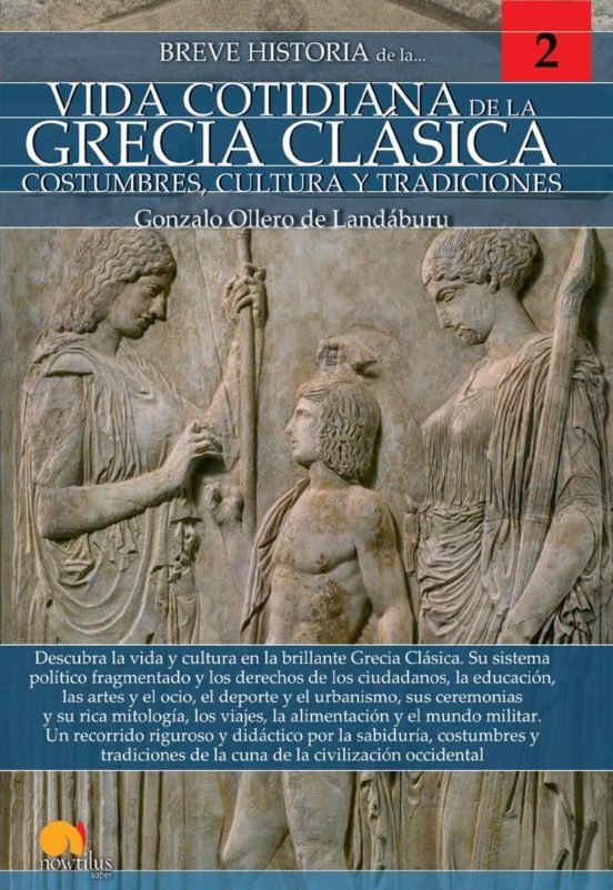 Breve Historia De La Vida Cotidiana De La Grecia Clásica