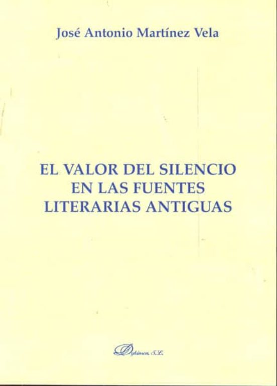 El Valor Del Silencio En Las Fuentes Literarias Antiguas