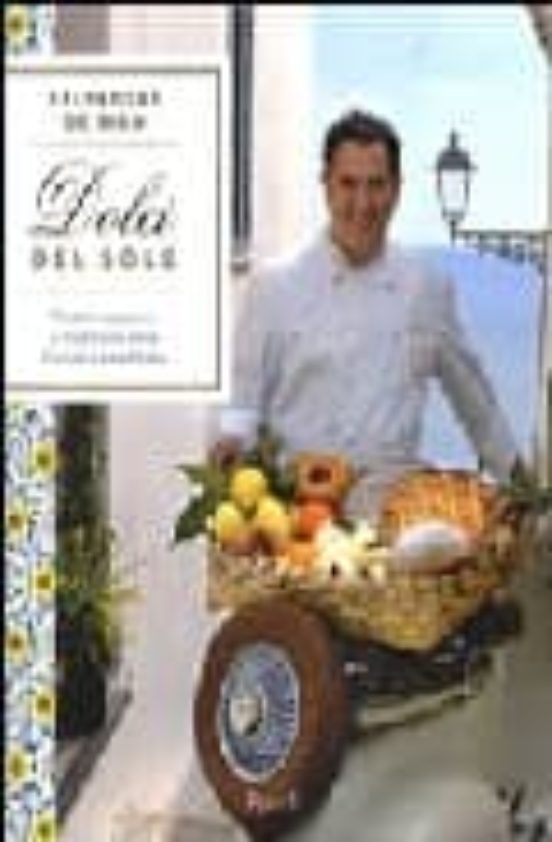 Dolci Del Sole. Ricette Passione E Tradizione Della Costiera Ama Lfita