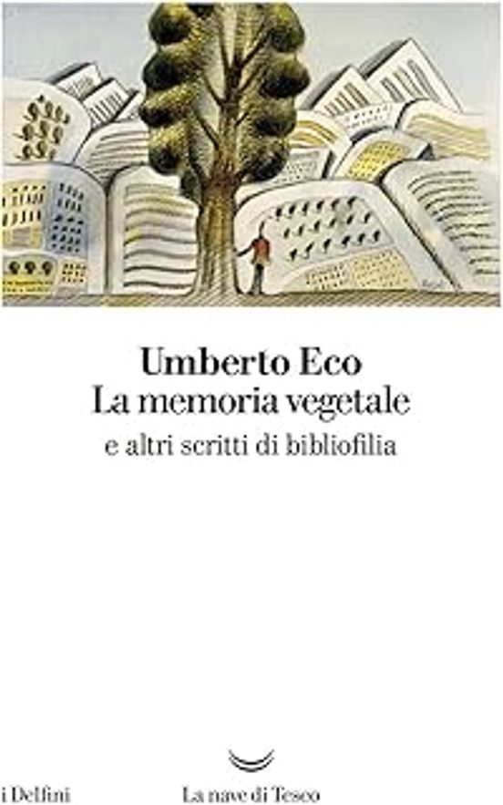 La Memoria Vegetale E Altri Scritti Di Bibliofilia