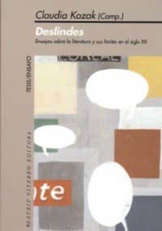 Deslindes Ensayos Sobre La Literatura Y Sus Limites En El Siglo X X