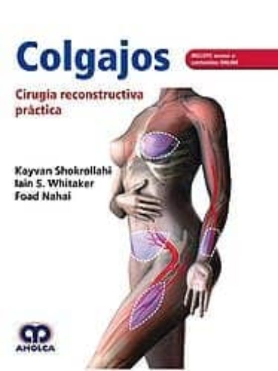 Colgajos. Cirugía Reconstructiva Práctica + Acceso A Contenidos Online