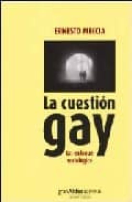 La Cuestion Gay. Un Enfoque Sociologico