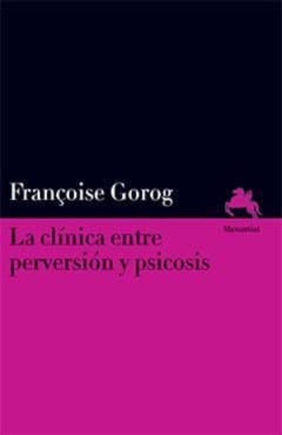 La Clínica Entre Perversión Y Psicosis