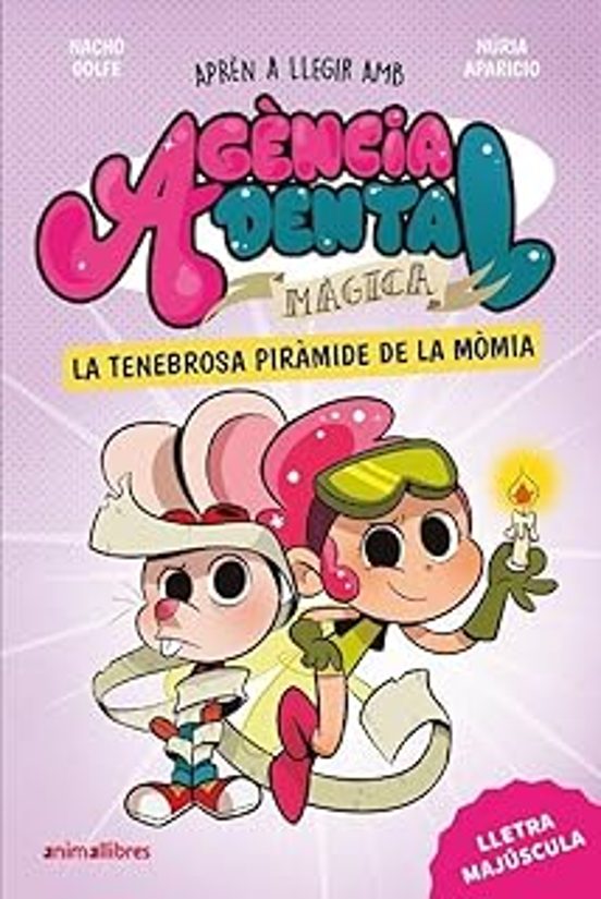 Agència Dental Màgica 3. La Tenebrosa Piràmide De La Mòmia