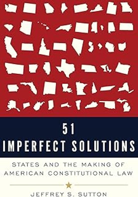 51 Imperfect Solutions: States And The Making Of American Constitution