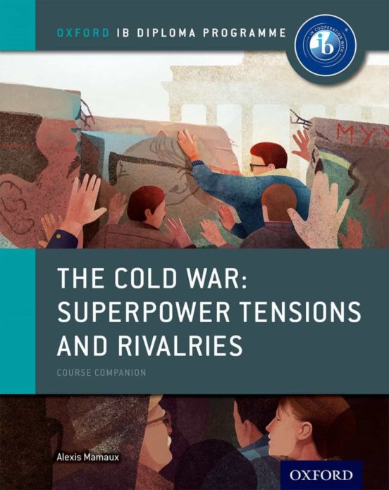 Ib Diploma Paper 2 The Cold War: Tensions And Rivalries Print Course B