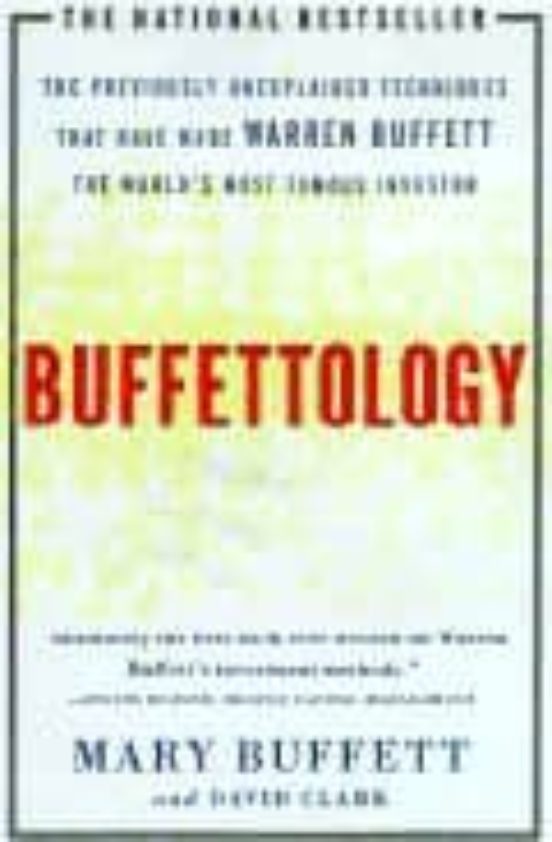 Buffettology: The Previously Unexplained Techniques That Have Mad E Wa