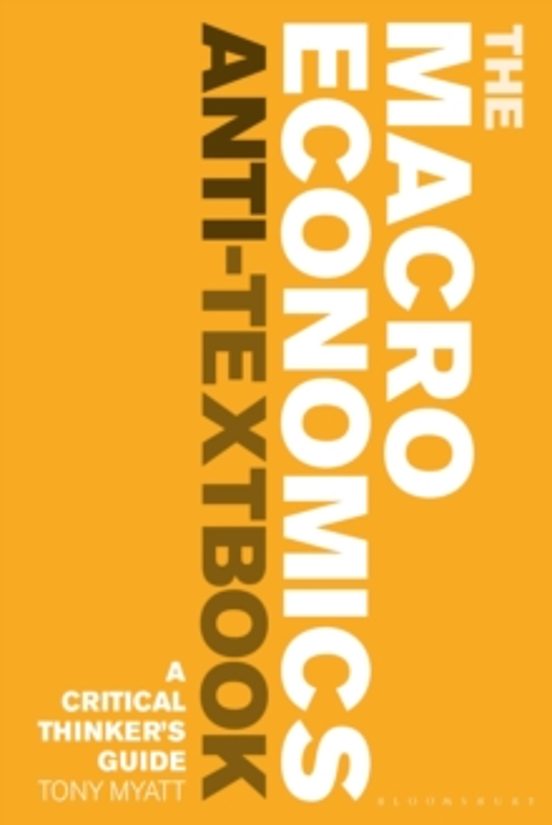 The Macroeconomics Anti-textbook