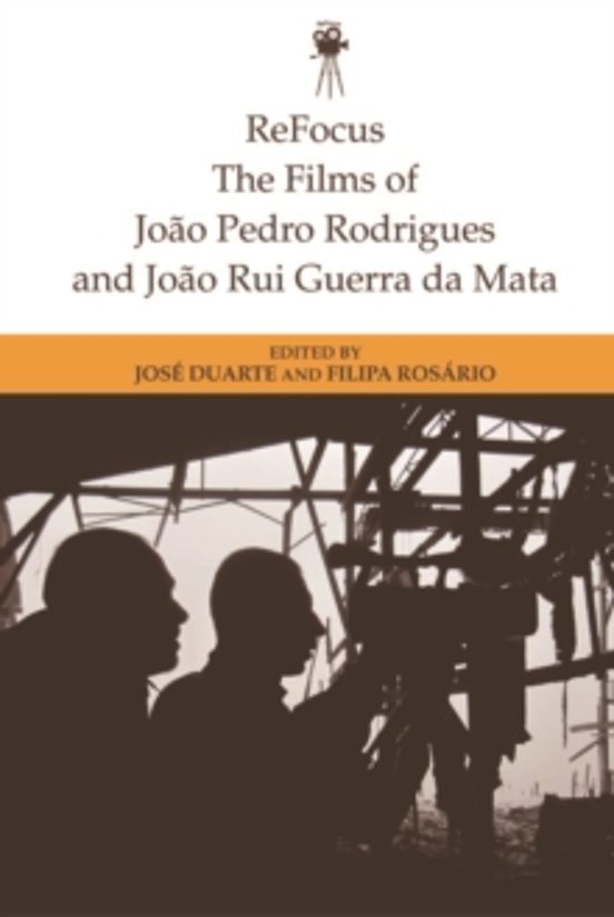 Refocus: The Films Of Joao Pedro Rodrigues And Joao Rui Guerra Da Mata