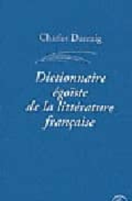 Dictionnaire Egoiste de la Litterattura