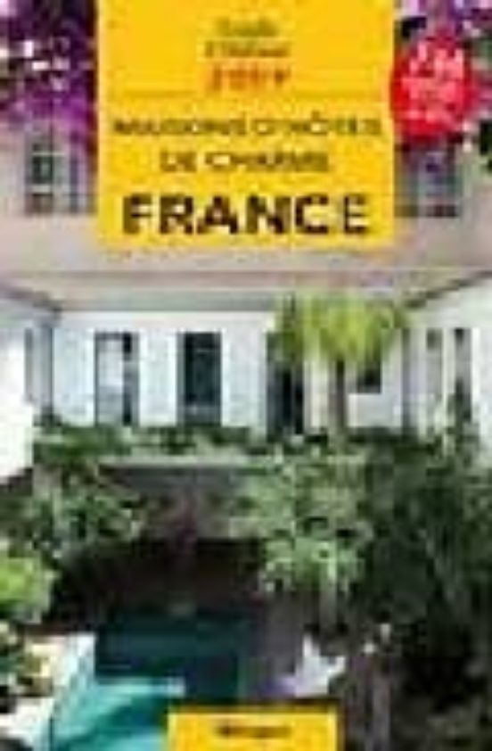 Guide 2009 Des Maison Dhotes De Charme En France