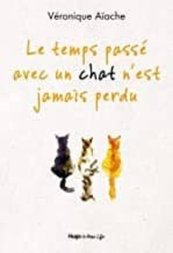 Le Temps Passe Avec Un Chat N Est Jamais Perdu