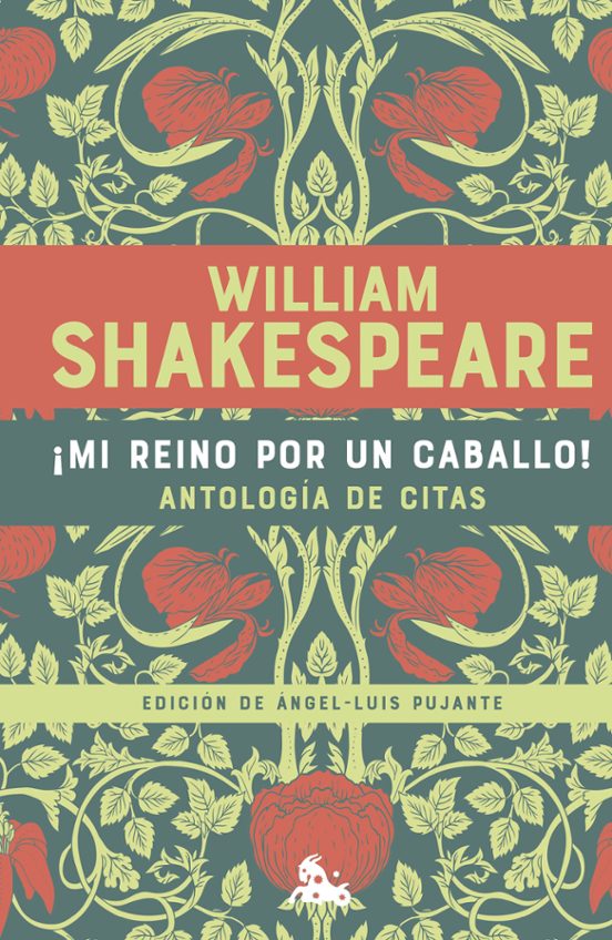 ¡Mi Reino Por Un Caballo! Antología De Citas De William Shakespeare